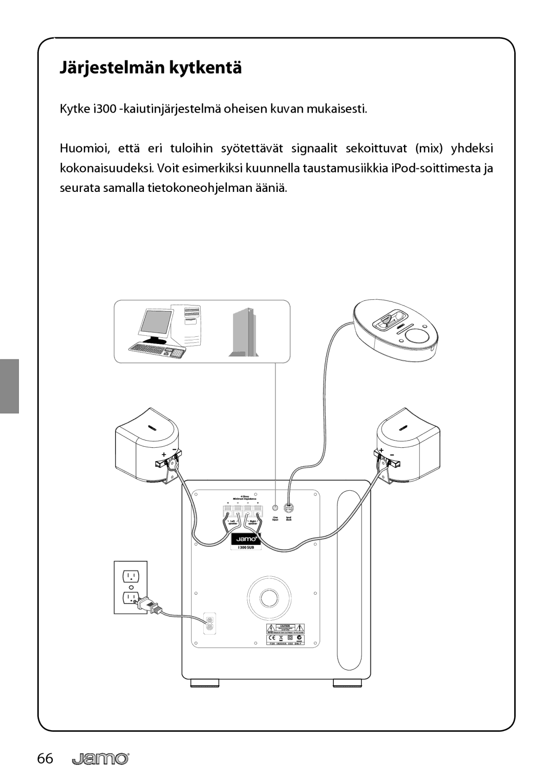 JAMO I300 manual Järjestelmän kytkentä 