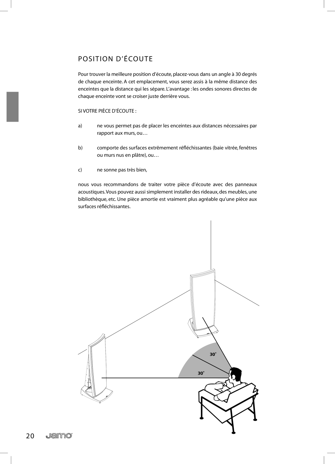 JAMO R 907 owner manual Position D’ÉCOUTE, SI Votre Pièce D’ÉCOUTE 