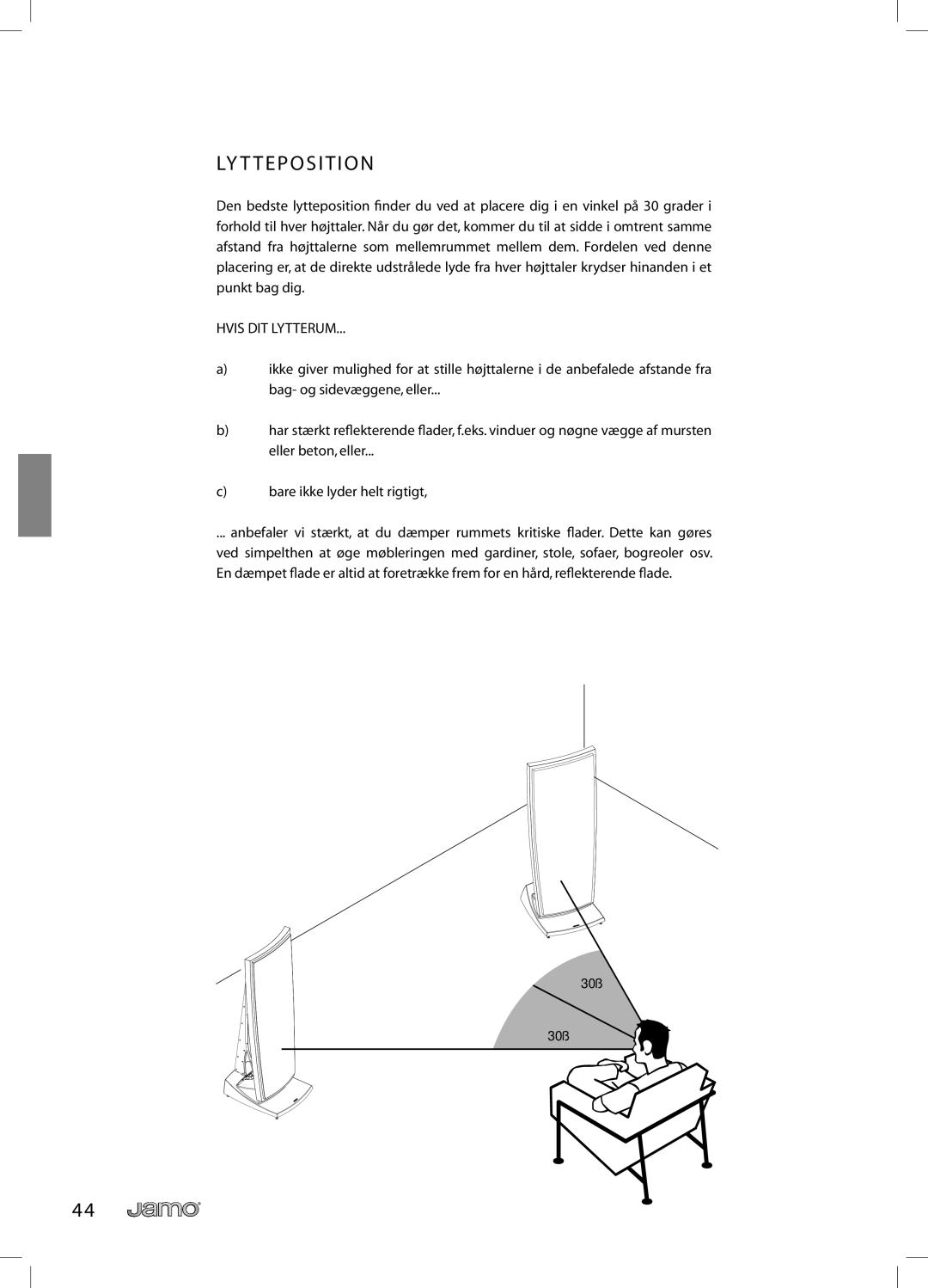 JAMO R 907 owner manual Ly T T E P O S I T I O N, Hvis DIT Lytterum 