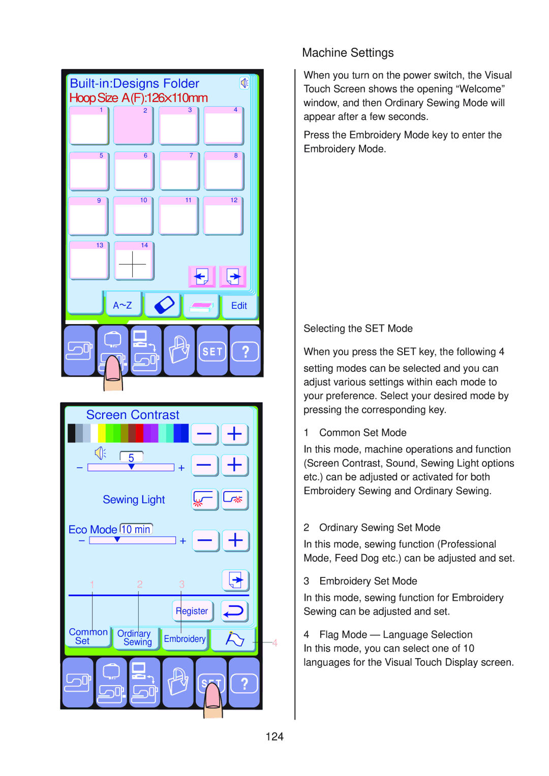 Janome 10001 manual Machine Settings, 124, Selecting the SET Mode 