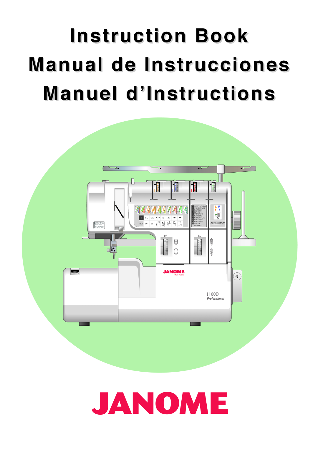 Janome 1100D Professional manual Instruction Book Manual de Instrucciones Manuel dʼInstructions, 1 1.0, L R No. Df Sl 