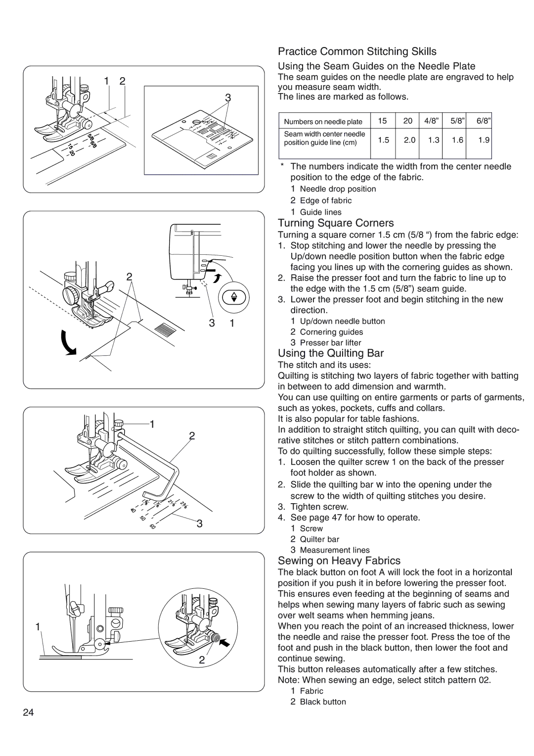 Janome 4800 Practice Common Stitching Skills, Turning Square Corners, Using the Quilting Bar, Sewing on Heavy Fabrics 