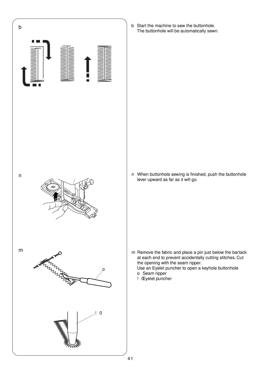 Janome 4900 QC manual Start the machine to sew the buttonhole 