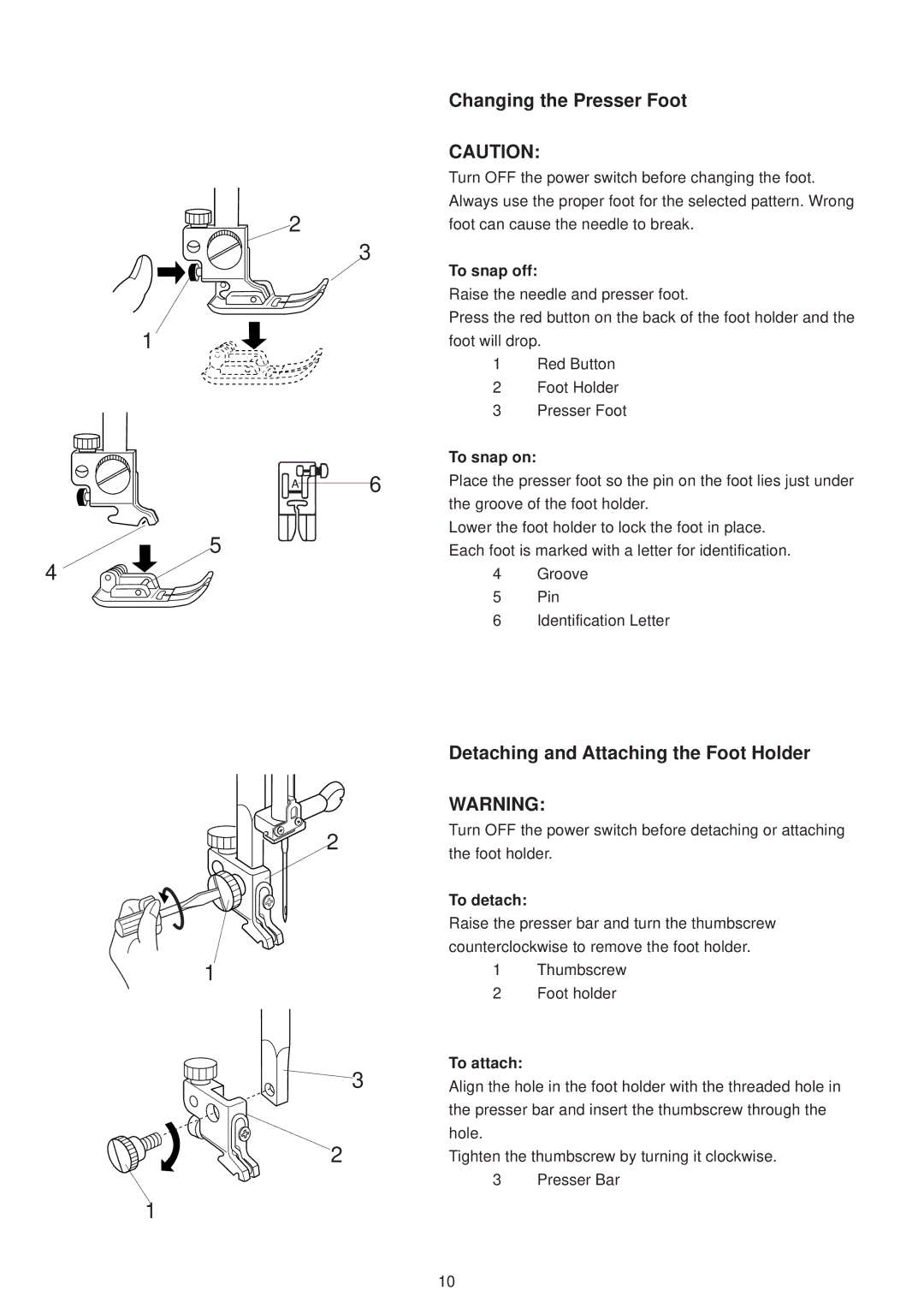 Janome 6500 manual Changing the Presser Foot, Detaching and Attaching the Foot Holder 