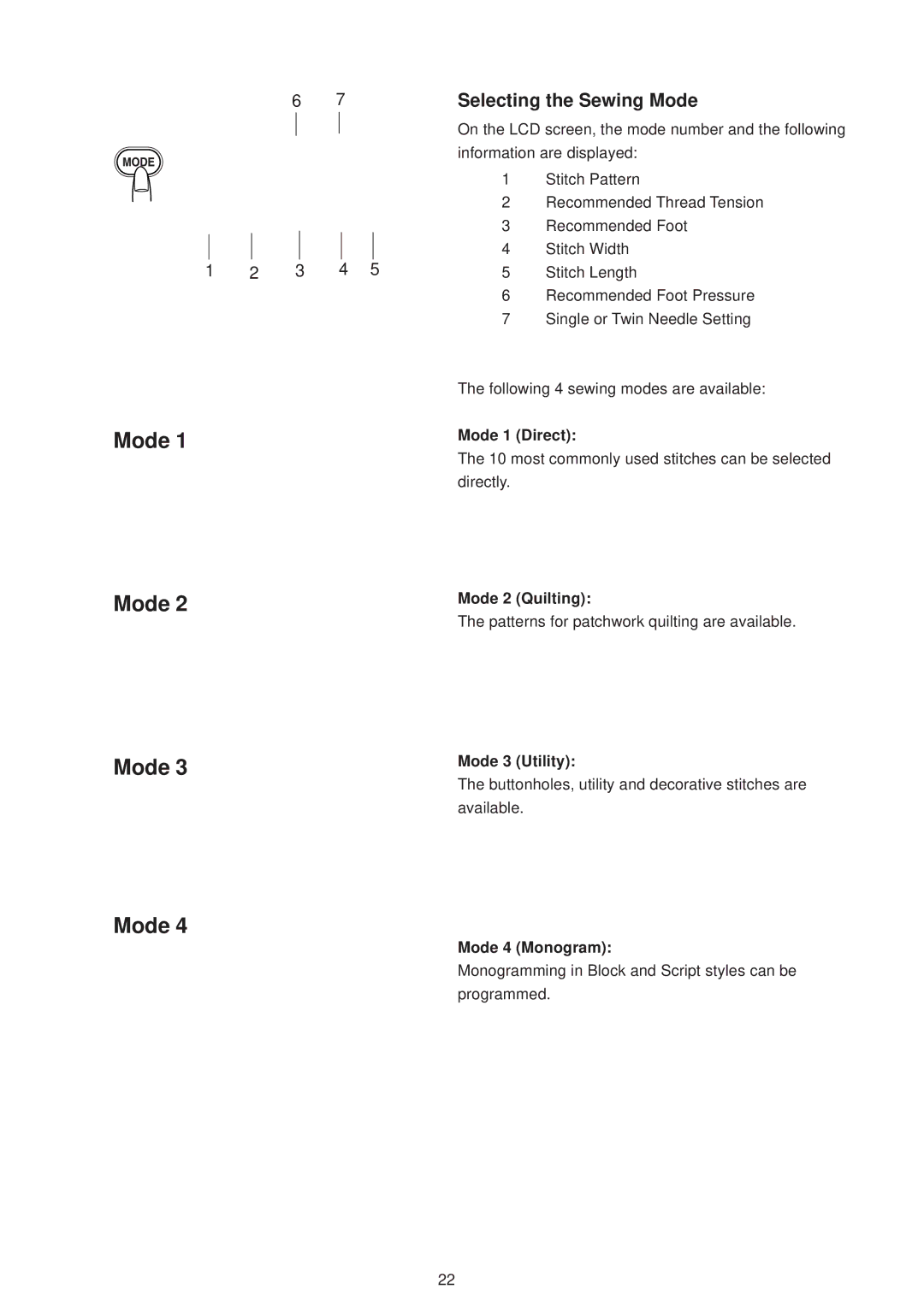 Janome 6500 manual Selecting the Sewing Mode, Mode 1 Direct, Mode 2 Quilting, Mode 3 Utility, Mode 4 Monogram 