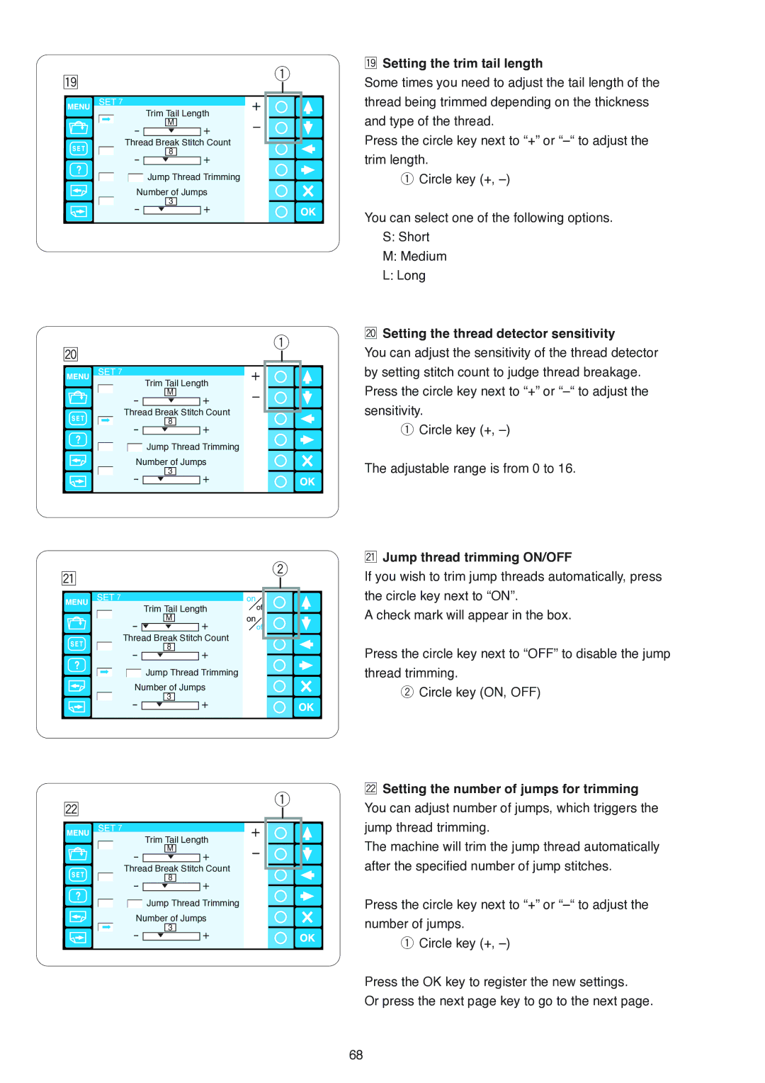 Janome MB-4 manual ⁄9Setting the trim tail length, ¤0Setting the thread detector sensitivity, ¤1Jump thread trimming ON/OFF 