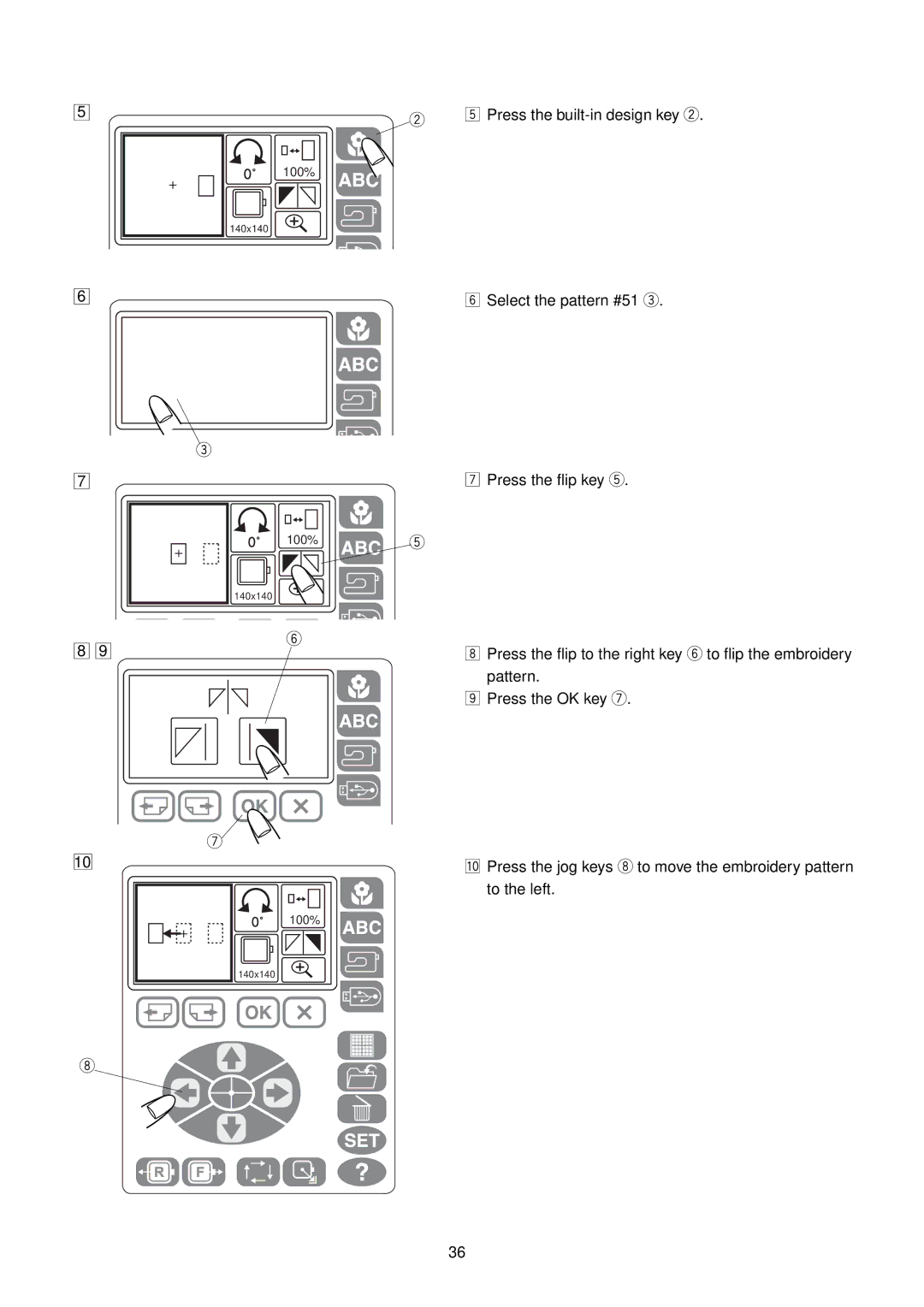 Janome MC 200E manual Select the pattern #51 e Press the flip key t 