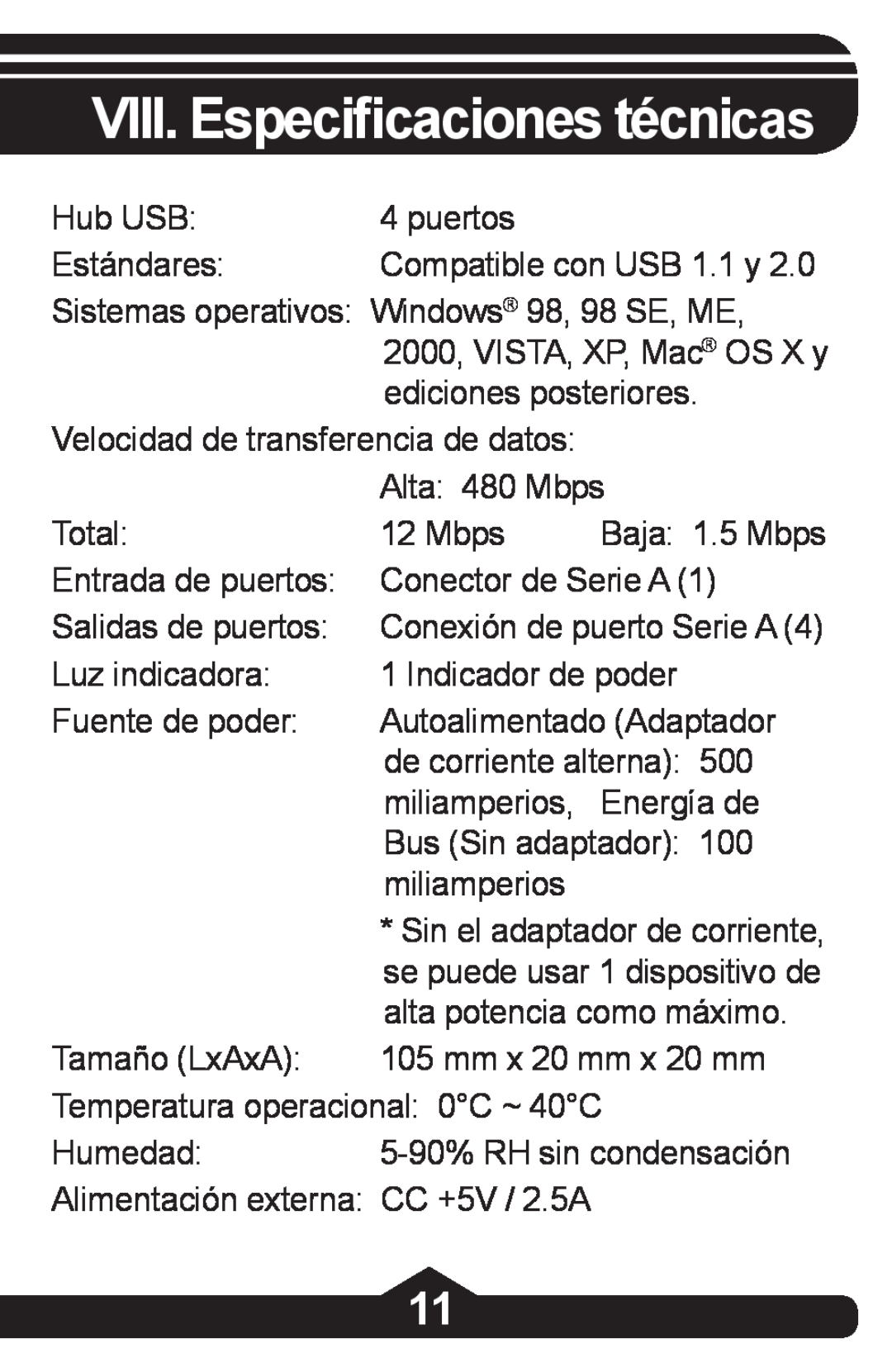 Jasco HO97844 VIII. Especificaciones técnicas, Compatible con USB 1.1 y, Baja 1.5 Mbps, Conexión de puerto Serie A 