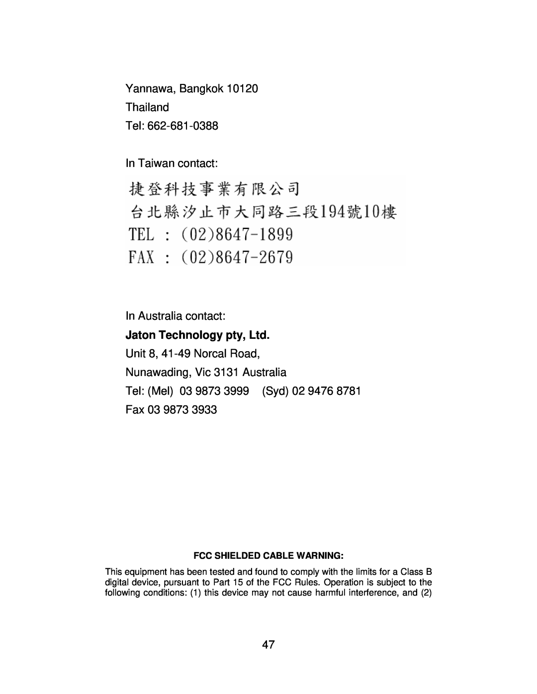 Jaton 5200 user manual Yannawa, Bangkok Thailand Tel In Taiwan contact In Australia contact, Fcc Shielded Cable Warning 