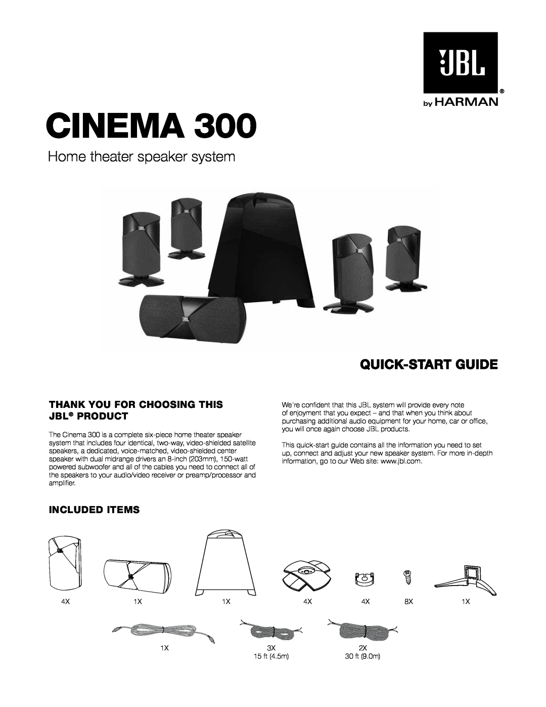 JBL 300 quick start Thank You For Choosing This Jbl Product, Included Items, Cinema, Home theater speaker system 
