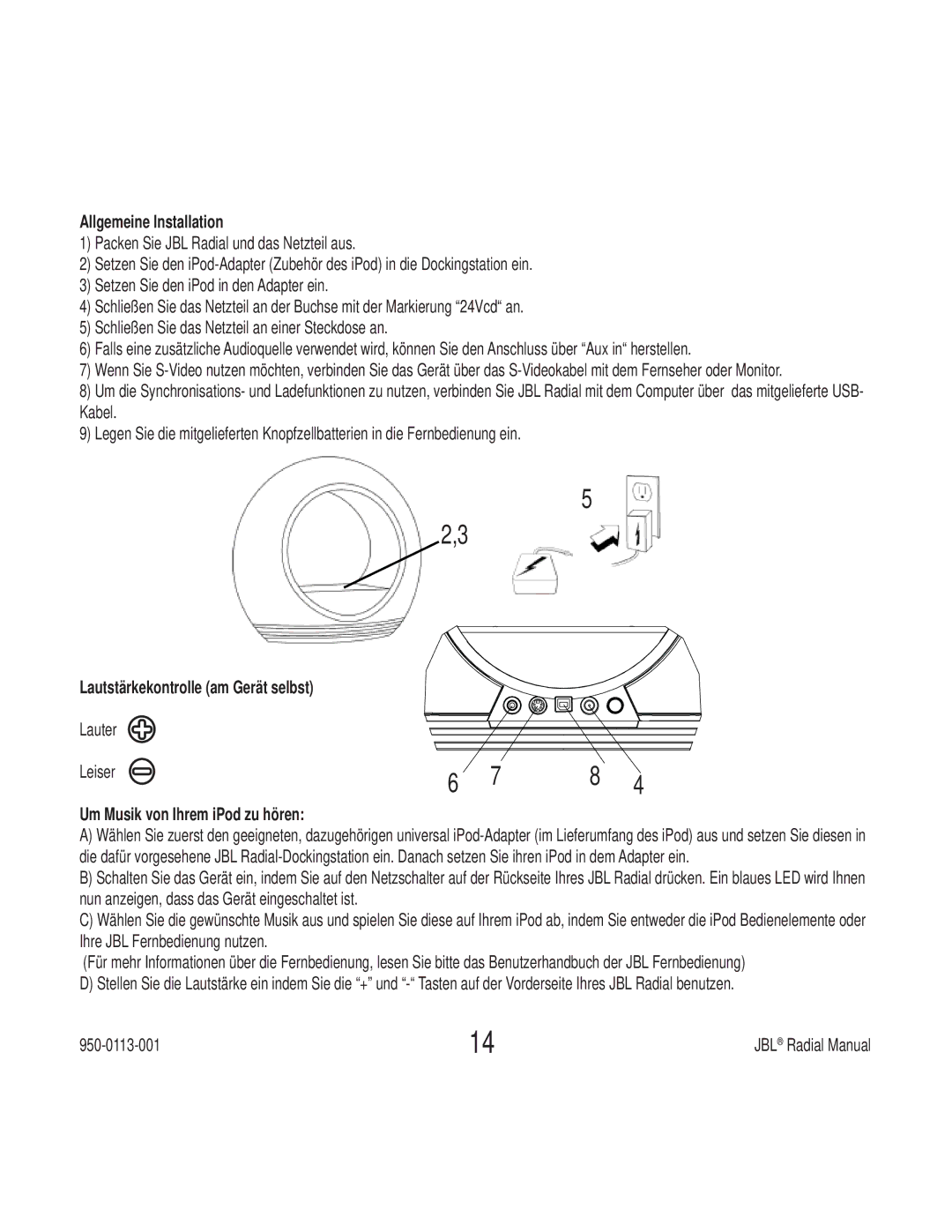 JBL 1950-0113-001, 9950-0113-001, 8950-0113-001 Allgemeine Installation, Lautstärkekontrolle am Gerät selbst, Lauter Leiser 