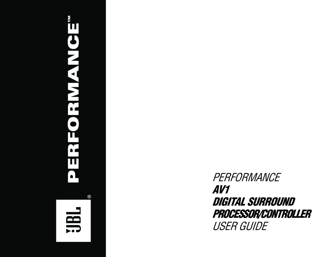 JBL AV1 manual Performance, Digital Surround Processor/Controller User Guide 