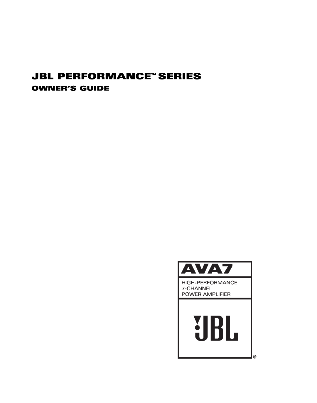 JBL AVA7 manual HIGH-PERFORMANCE 7-CHANNELPOWER AMPLIFIER, Jbl Performance Series, Owner’S Guide 
