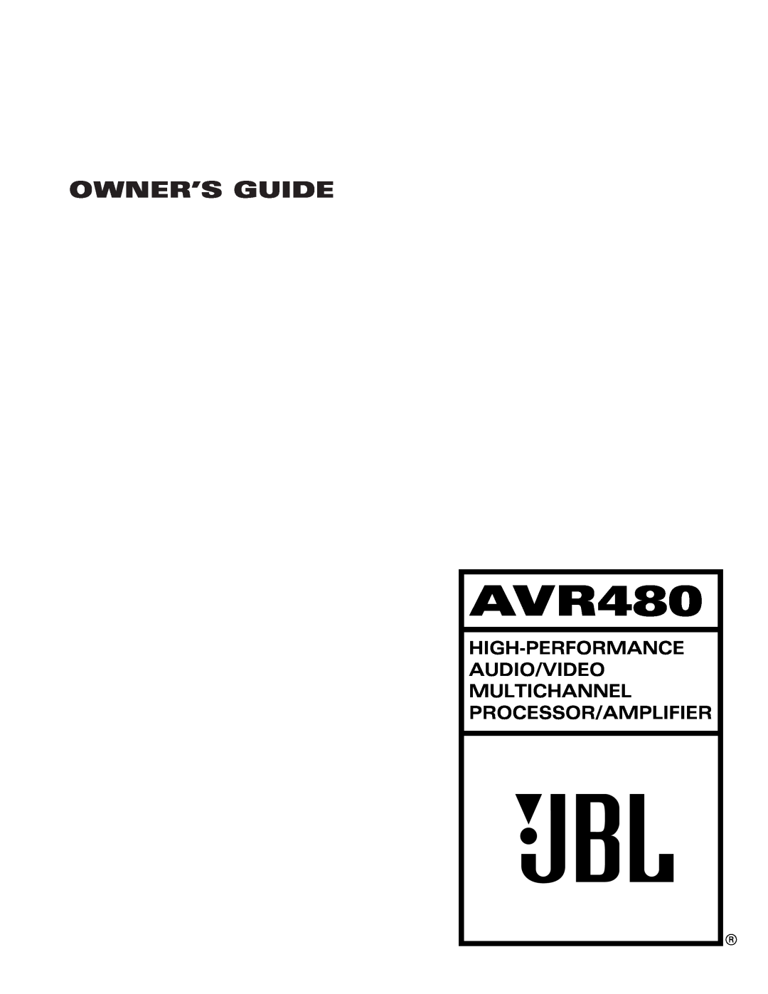 JBL AVR480 manual Owner’S Guide, High-Performance Audio/Video Multichannel, Processor/Amplifier 