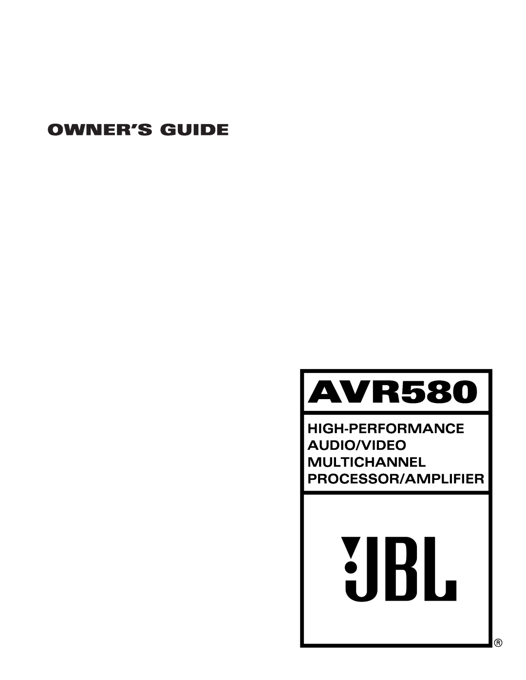 JBL AVR580 manual Owner’S Guide, High-Performance Audio/Video Multichannel, Processor/Amplifier 