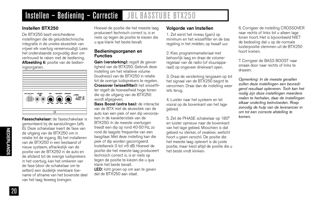 JBL owner manual Instellen Bediening Correctie J B L Basstu B E BTX250, Instellen BTX250, Bedieningsorganen en Functies 