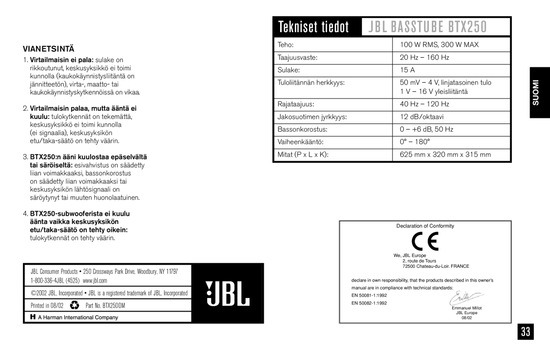 JBL BTX250 owner manual Vianetsintä, Teho RMS, 300 W MAX Taajuusvaste Hz 160 Hz Sulake 15 a 