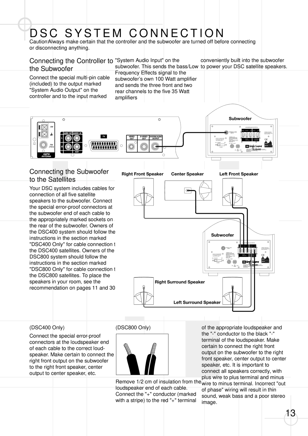 JBL DSC 800 manual C S Y S T E M C O N N E C T I O N, Connecting the Subwoofer to the Satellites, DSC400 Only, DSC800 Only 