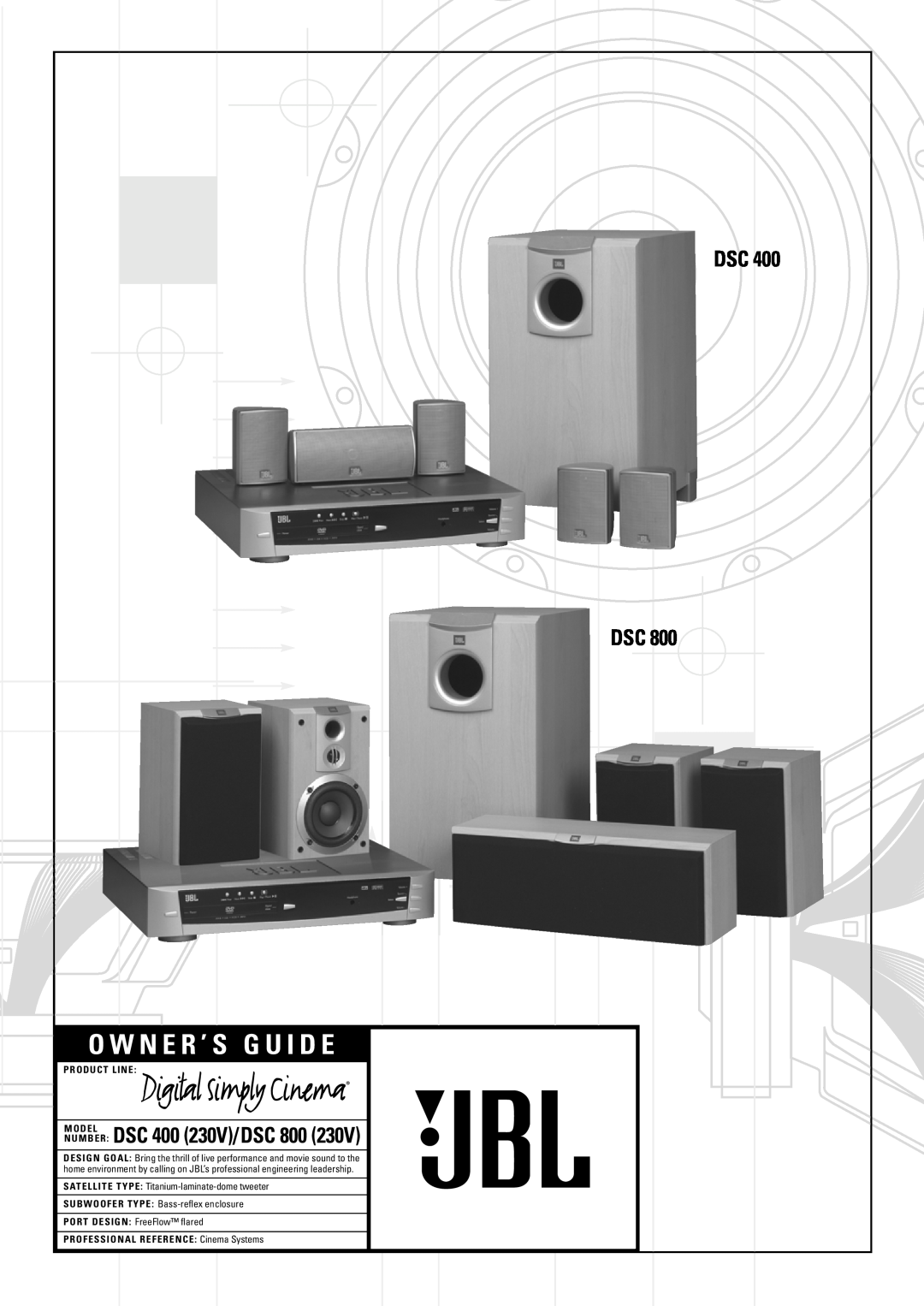 JBL DSC 800 manual O W N E R ’ S G U I D E, X + 0 + Y 2 0 M H Z, Dsc Dsc, NUMBER DSC 400 230V/DSC, Product Line, Model 