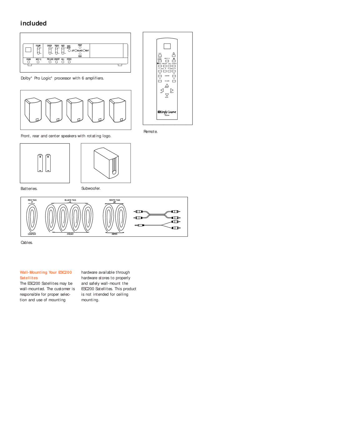 JBL ESC200 setup guide Included, Dolby* Pro Logic* processor with 6 amplifiers, Cables Subwoofer 