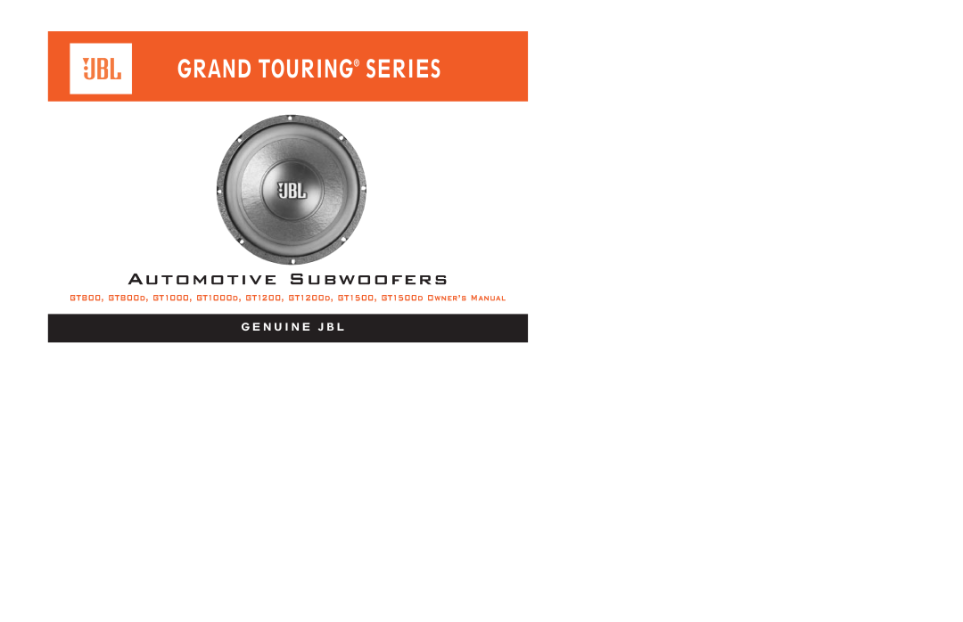 JBL GT800d, GT1000d, GT1500d, GT1200 owner manual Automotive Subwoofers, Grand Touring Series, G E N U I N E J B L 