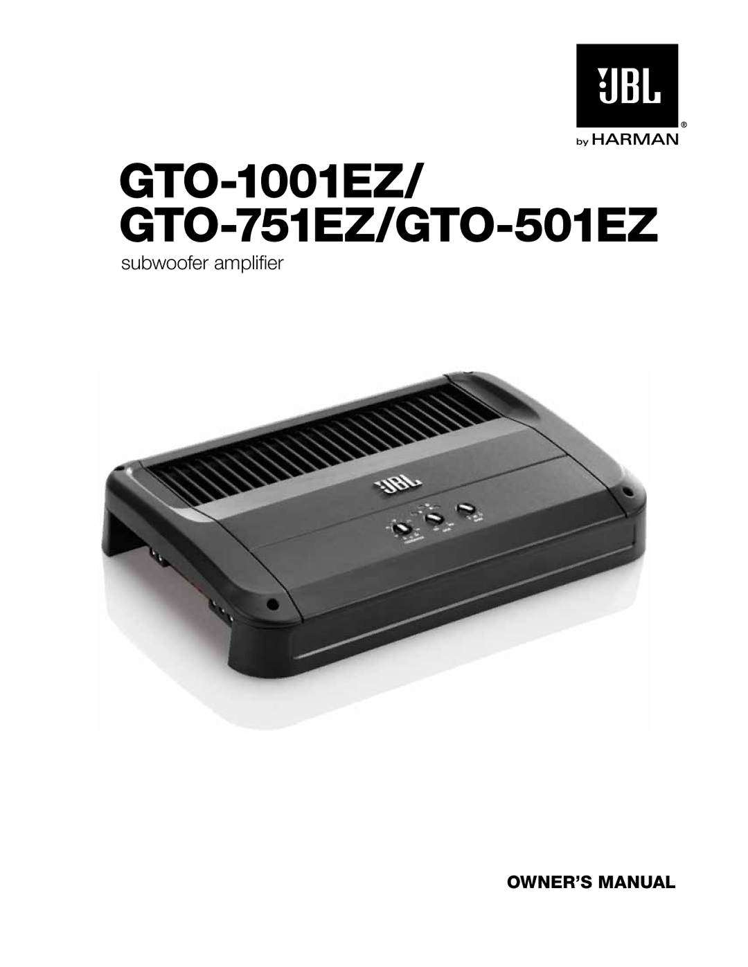 JBL owner manual GTO-1001EZ/ GTO-751EZ/GTO-501EZ 