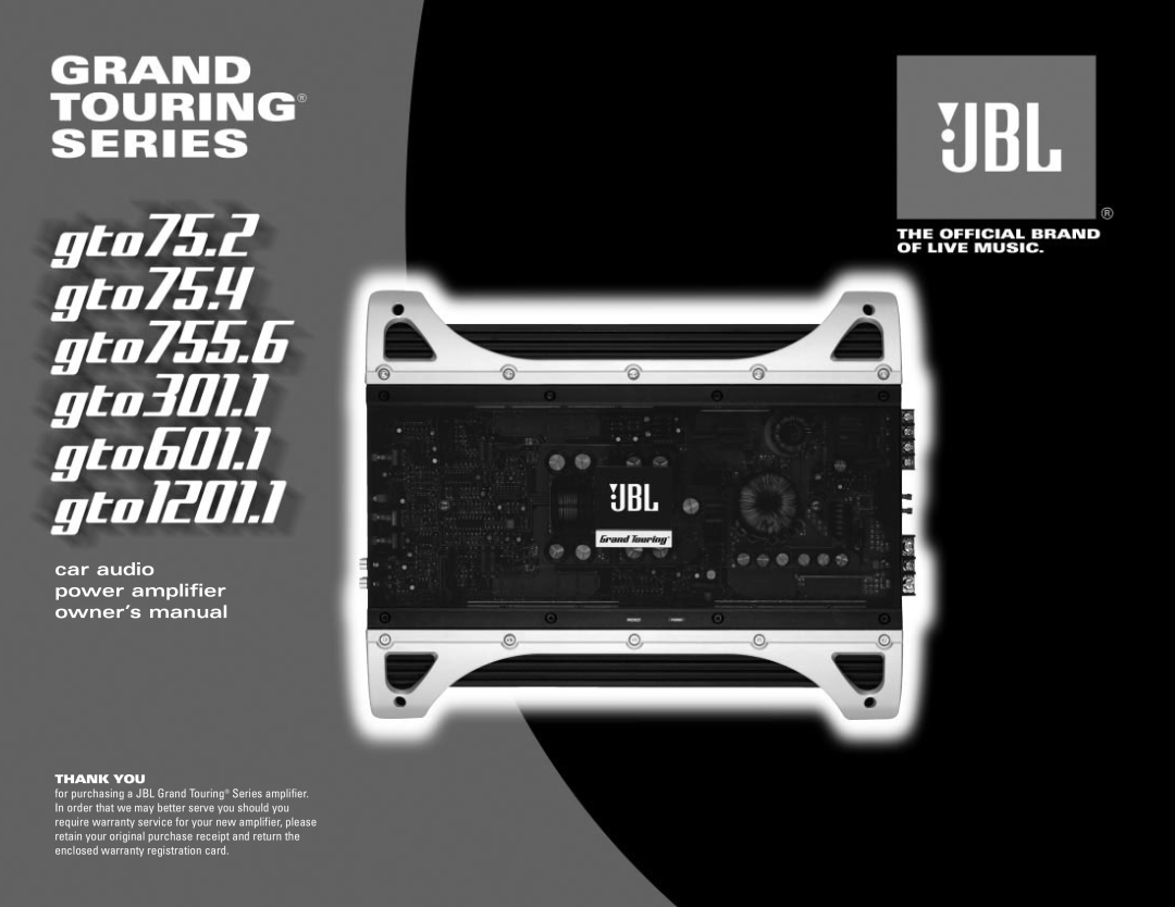 JBL GTO1201.1, GTO755.6, GTO601.1, GTO301.1, GTO75.4, GTO75.2 owner manual Thank You 