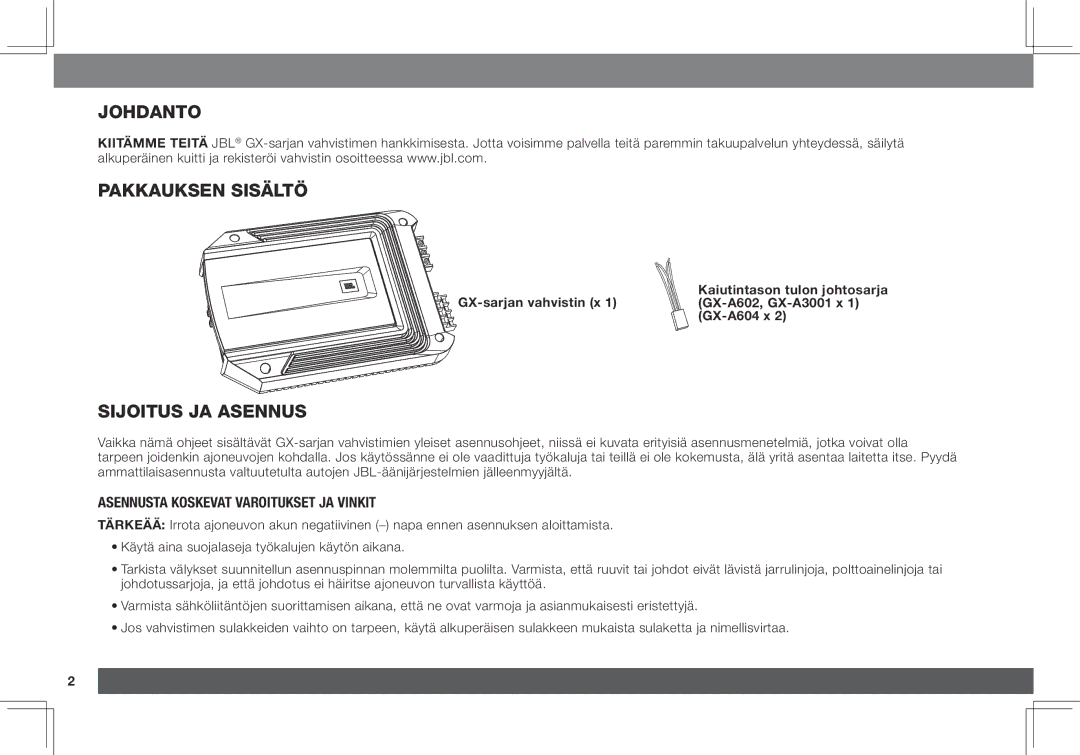 JBL GX-A3001, GX-A602 Johdanto Pakkauksen sisältö, Sijoitus ja asennus, Asennusta koskevat varoitukset ja vinkit 
