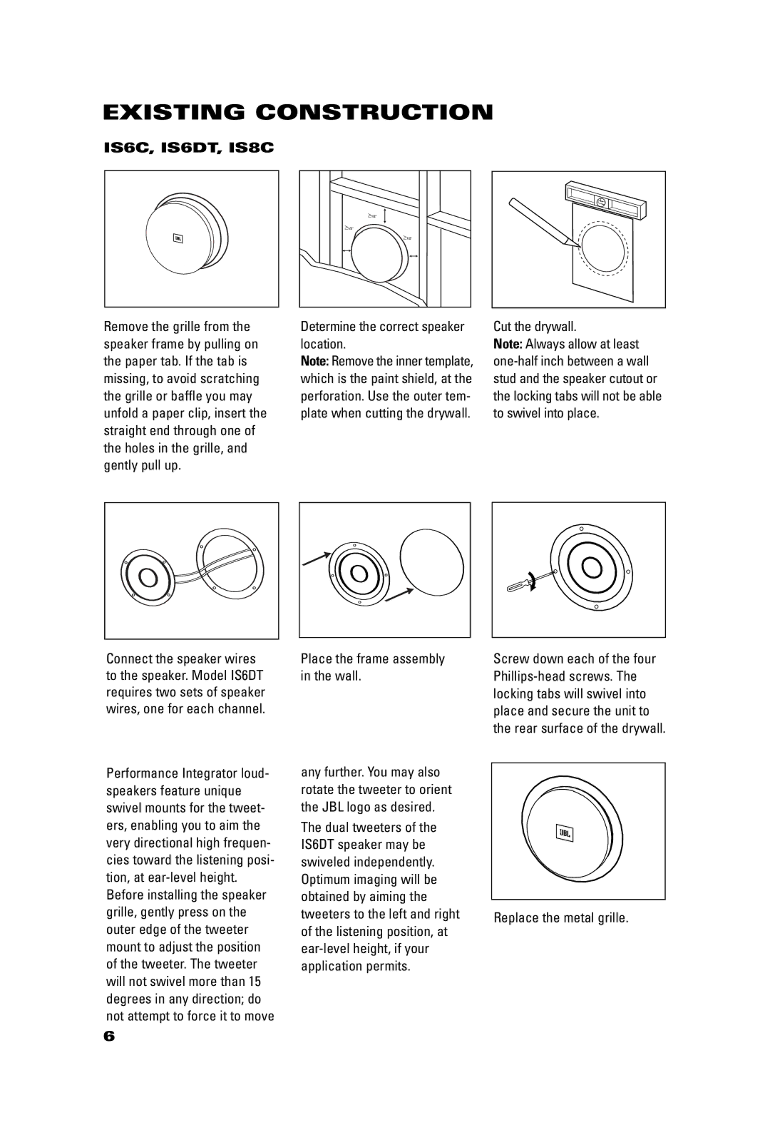 JBL IS8C, IS5, IS6C, IS6DT manual Determine the correct speaker location Cut the drywall, Place the frame assembly in the wall 