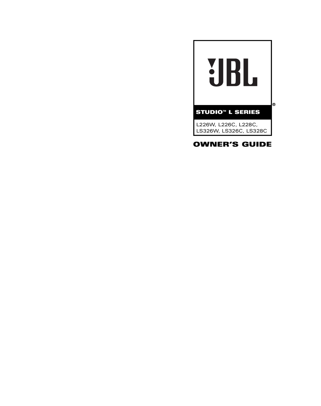 JBL manual Owner’S Guide, Studio L Series, L226W, L226C, L228C, LS326W, LS326C, LS328C 