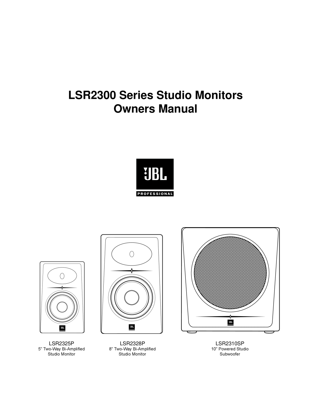 JBL LSR2328P owner manual LSR2325P, LSR2310SP, Studio Monitor, Two-Way Bi-Amplified, Powered Studio, Subwoofer 