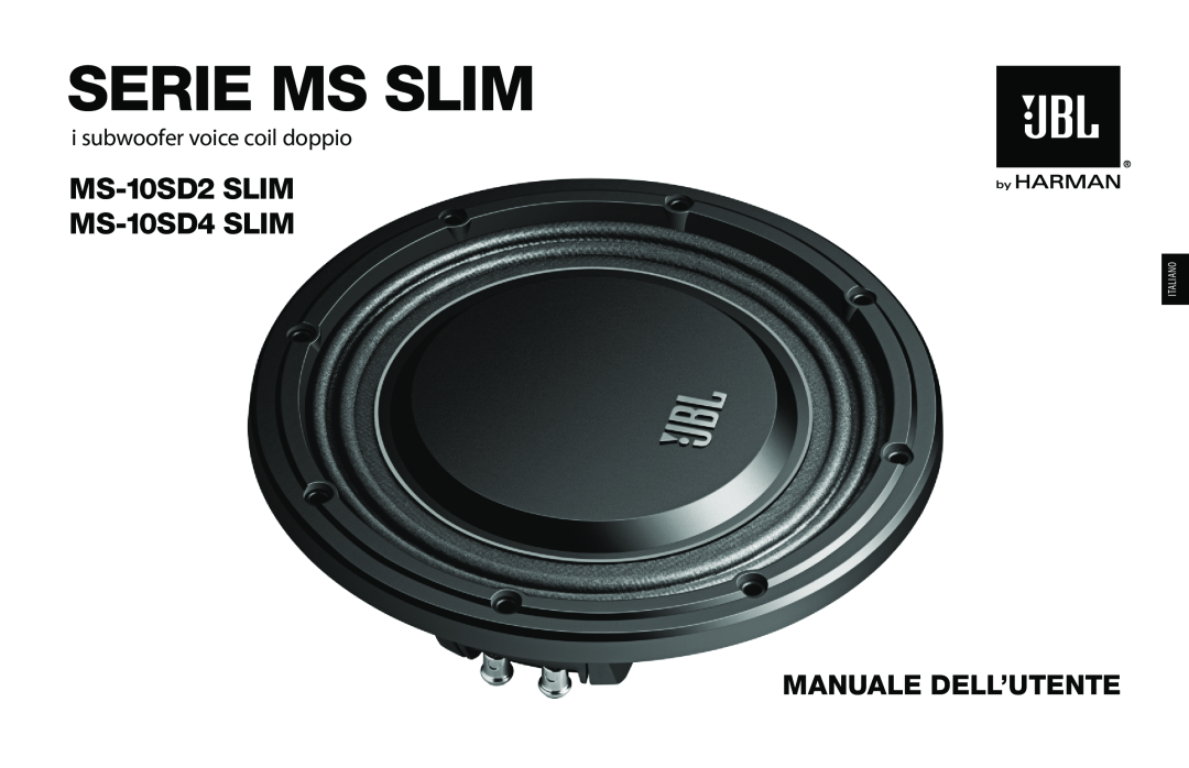 JBL MS-10SD2 SLIM Serie Ms Slim, Manuale Dell’Utente, i subwoofer voice coil doppio, MS-10SD2SLIM MS-10SD4SLIM, Italiano 