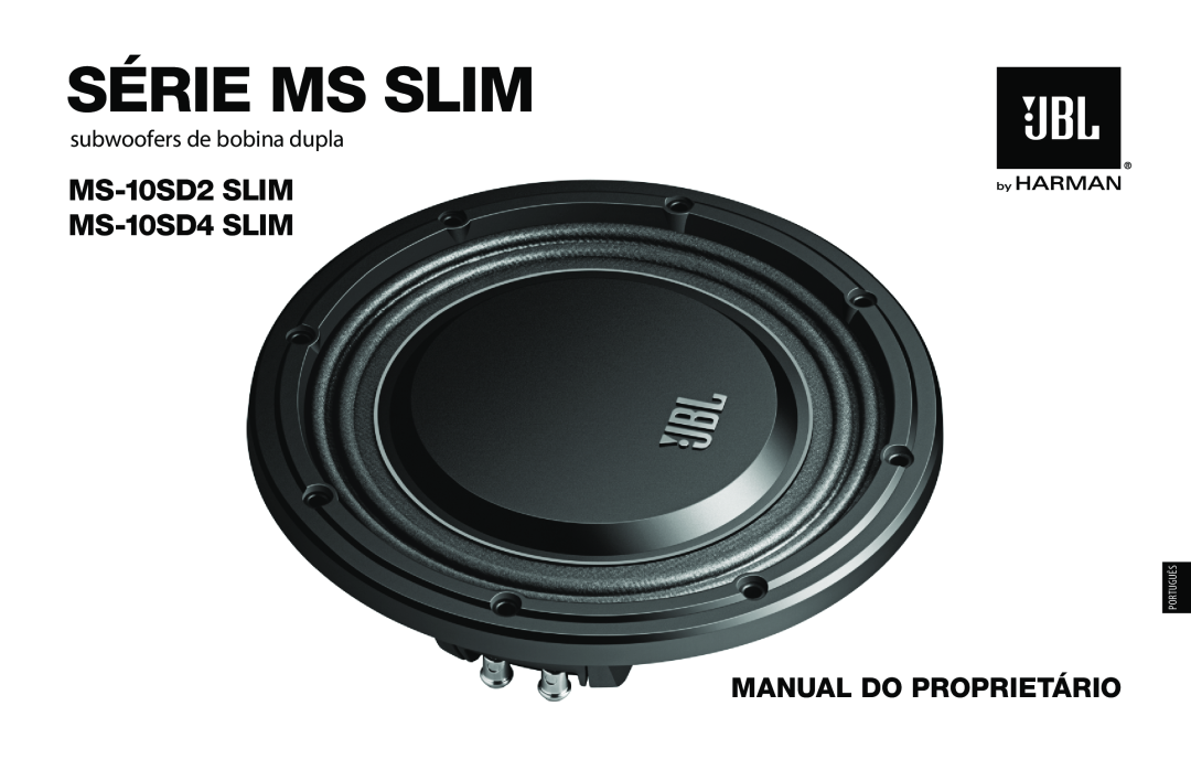 JBL MS-10SD2 SLIM Manual Do Proprietário, subwoofers de bobina dupla, Série Ms Slim, MS-10SD2SLIM MS-10SD4SLIM, Português 