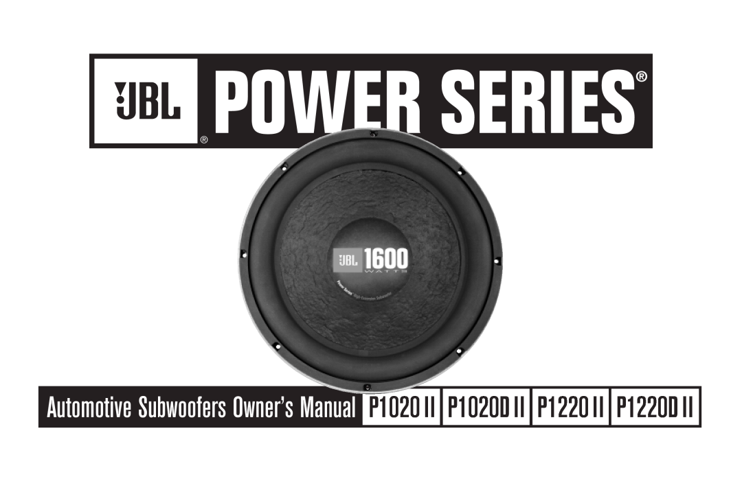 JBL P1220DII, P1220II, P1020II, P1020DII owner manual Power Series, Automotive Subwoofers Owner’s Manual P1020 
