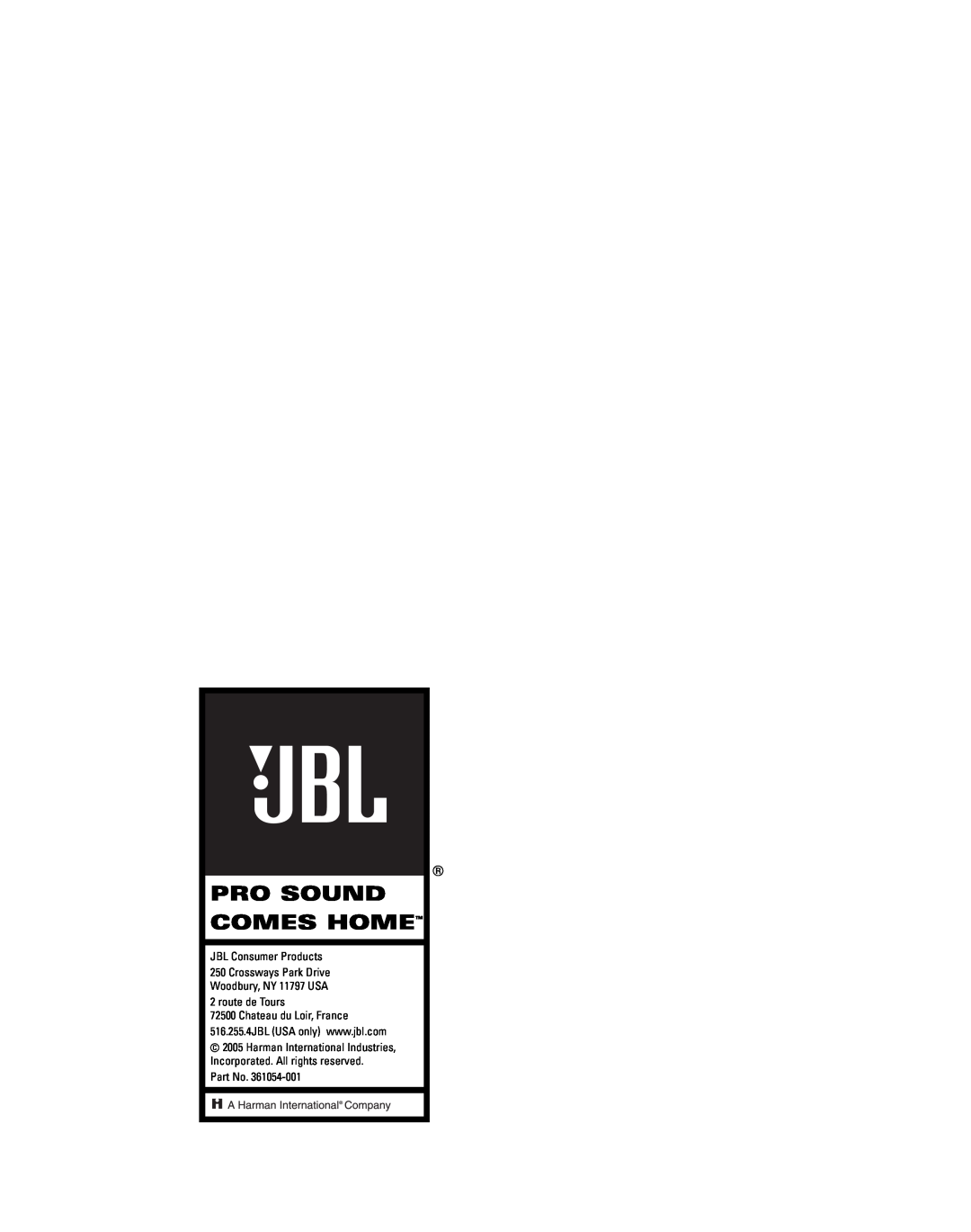 JBL S4800 Pro Sound Comes Home, JBL Consumer Products 250 Crossways Park Drive, Woodbury, NY 11797 USA 2 route de Tours 
