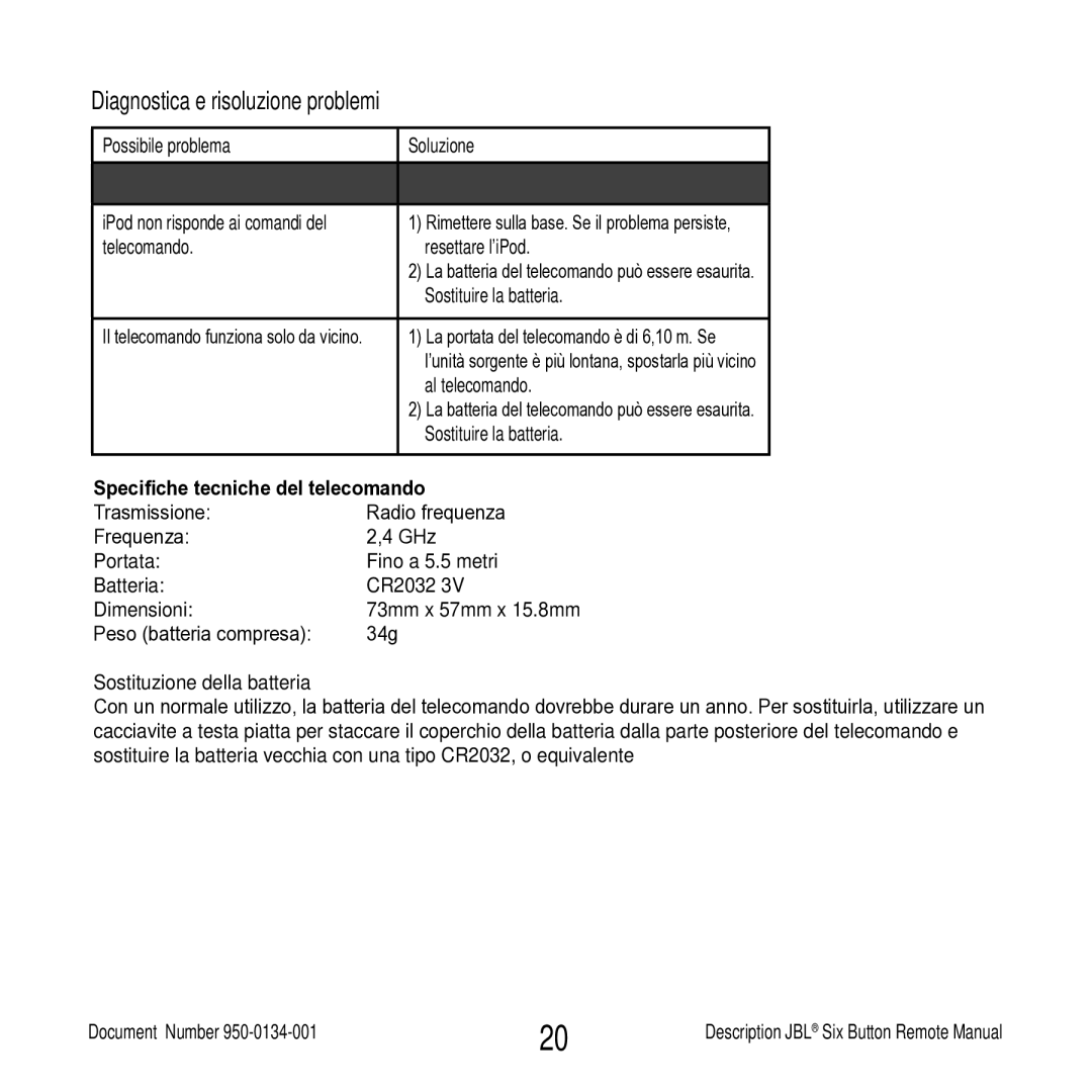 JBL Six Button Remote manual Diagnostica e risoluzione problemi, Possibile problema Soluzione, Sostituzione della batteria 