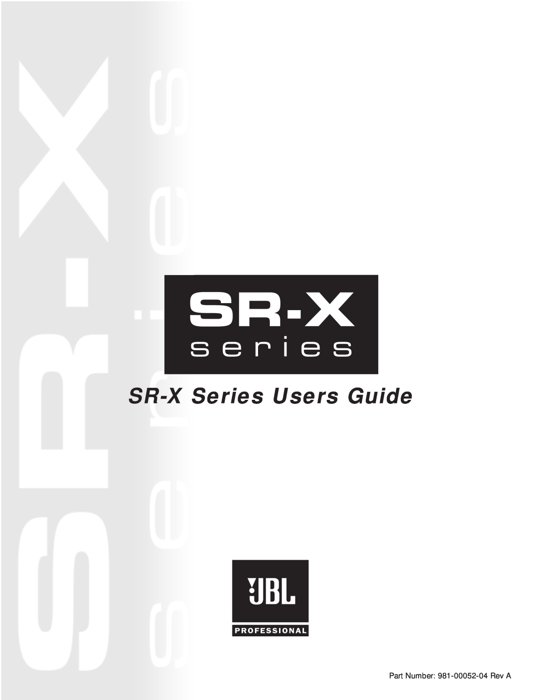 JBL SR-X Series manual SR-XSeries Users Guide, Part Number 981-00052-04Rev A 