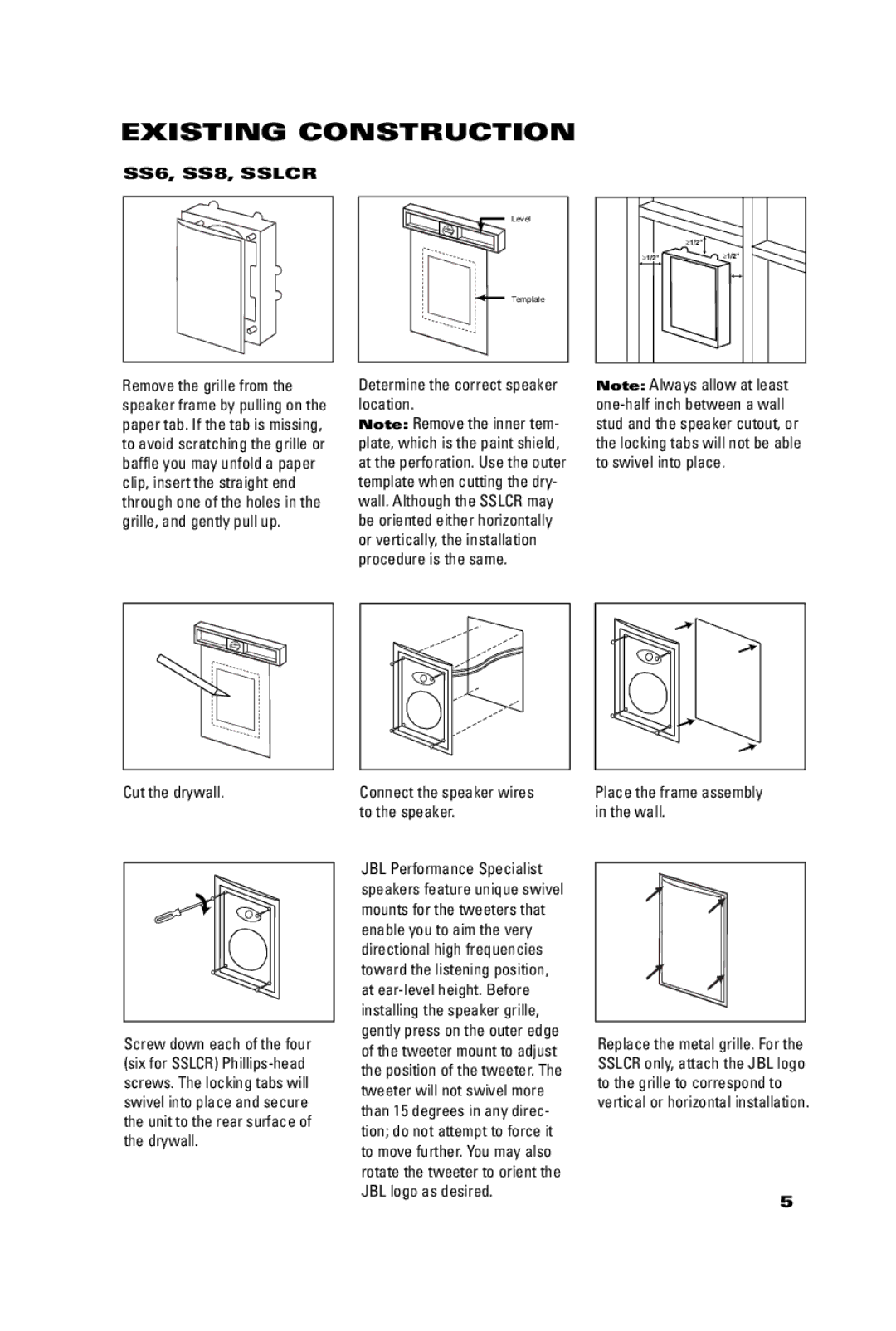 JBL SSLCR, SS8C, SS6C Existing Construction, SS6, SS8, Sslcr, Determine the correct speaker location Cut the drywall 