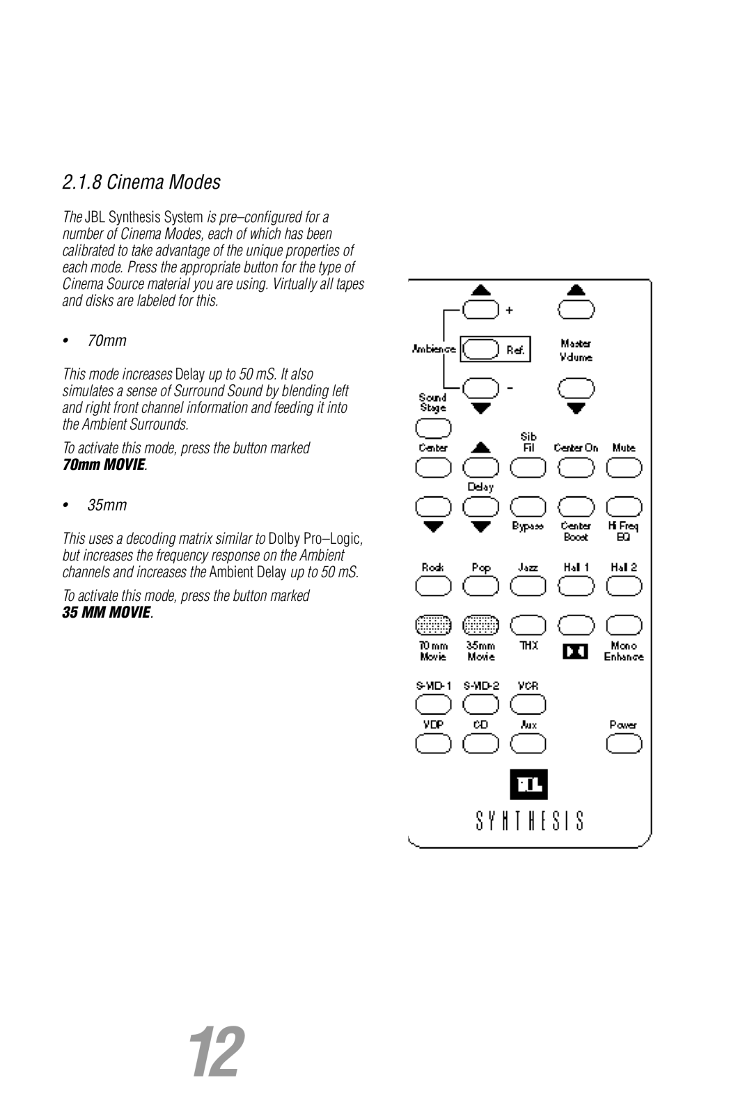 JBL Synthesis owner manual Cinema Modes, 70mm, To activate this mode, press the button marked 35 MM Movie 