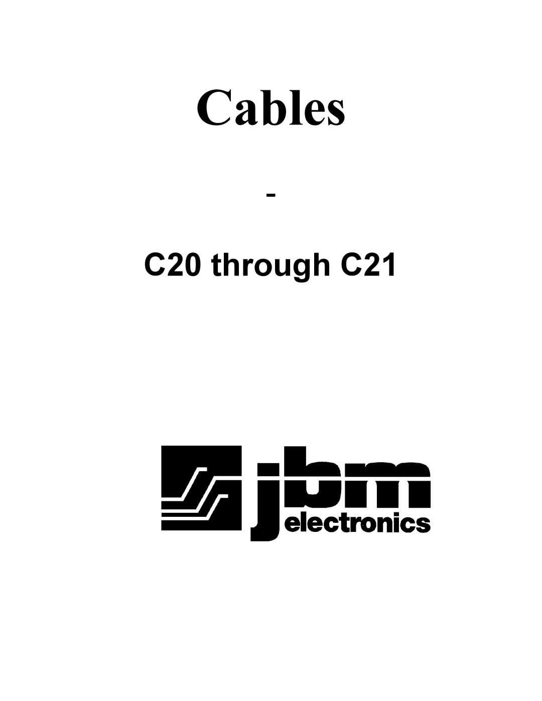 JBM electronic C20 through C21 manual Cables 