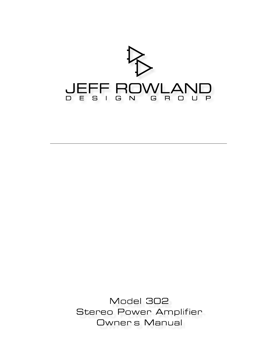 Jeff Rowland Design Group 302 owner manual 