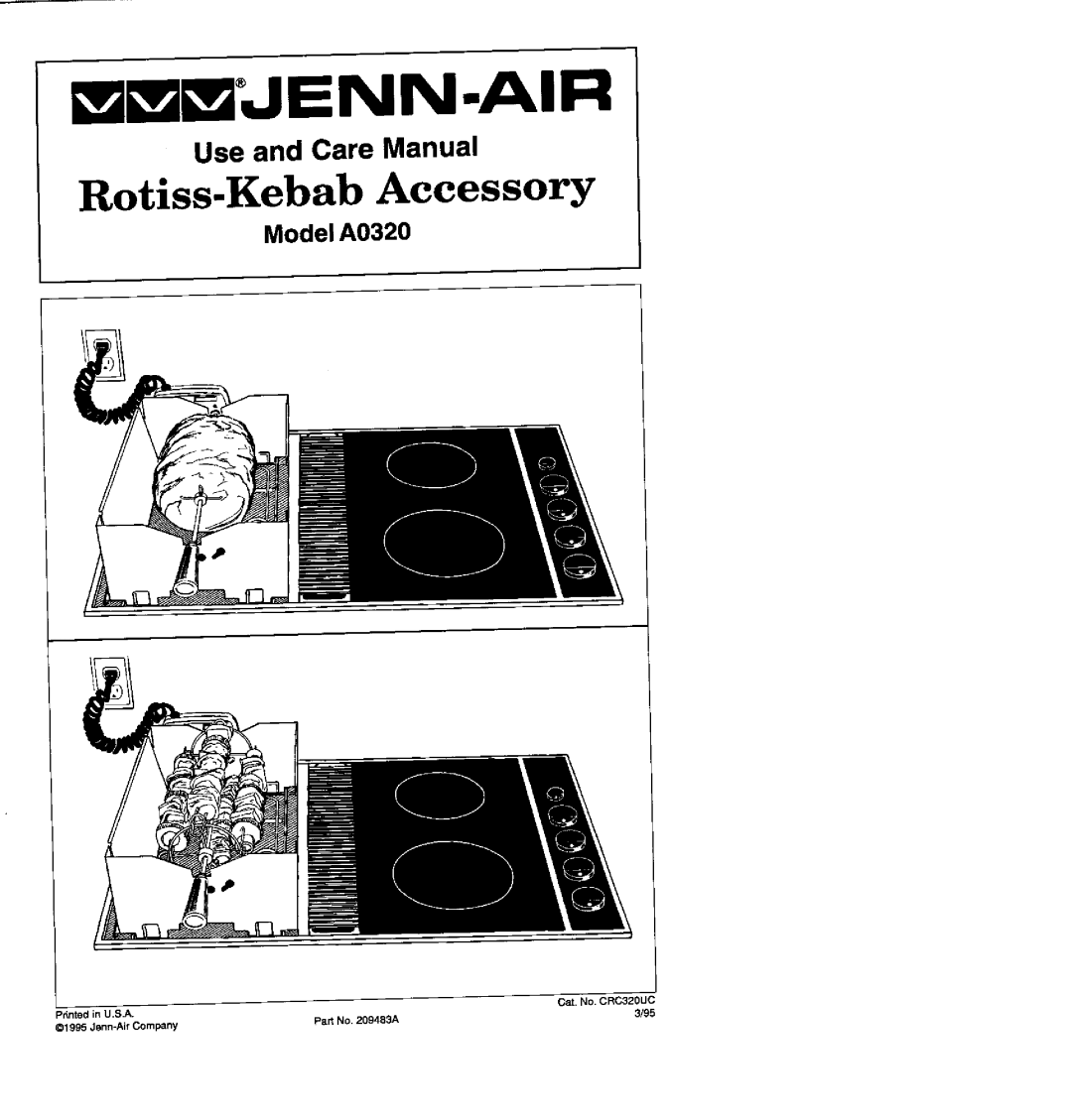 Jenn-Air manual mJENN-AIR, Rotiss-KebabAccessory, Use and Care Manual, Model A0320, prLntedin U.S.A, Cat. No. CRC320UC 