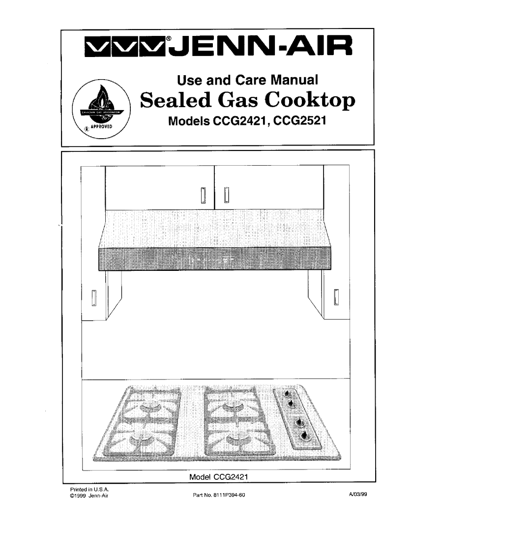 Jenn-Air manual Models CCG2421, CCG2521, Nn-Air, Sealed Gas Cooktop, Use and Care Manual, Printed in U.S.A, AJ03/99 