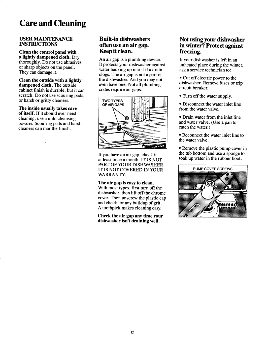 Jenn-Air DU430 manual Often use an air gap. Keep it clean, Inside usually takes care of itself. If it should ever need 