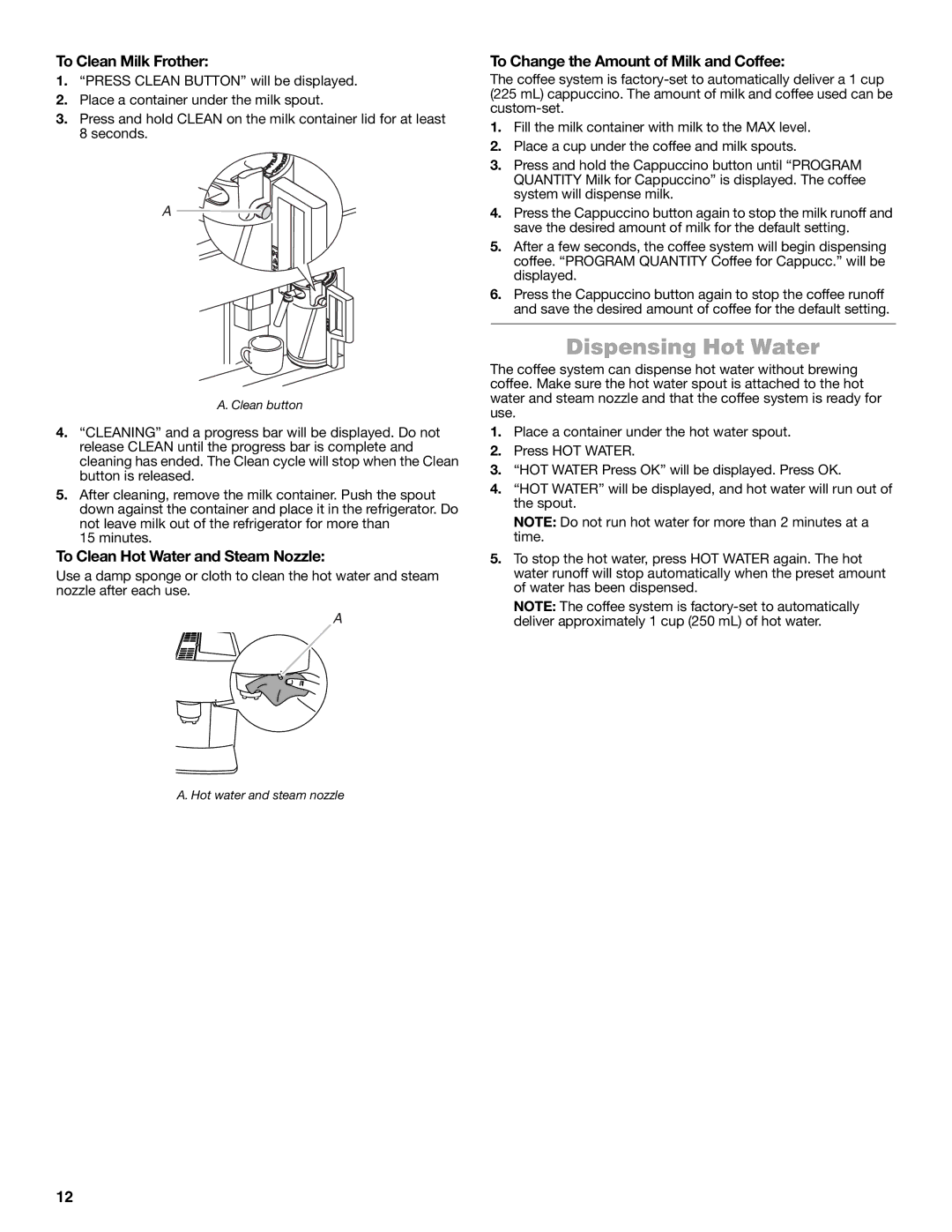 Jenn-Air JBC7624BS manual Dispensing Hot Water, To Clean Milk Frother, To Clean Hot Water and Steam Nozzle 