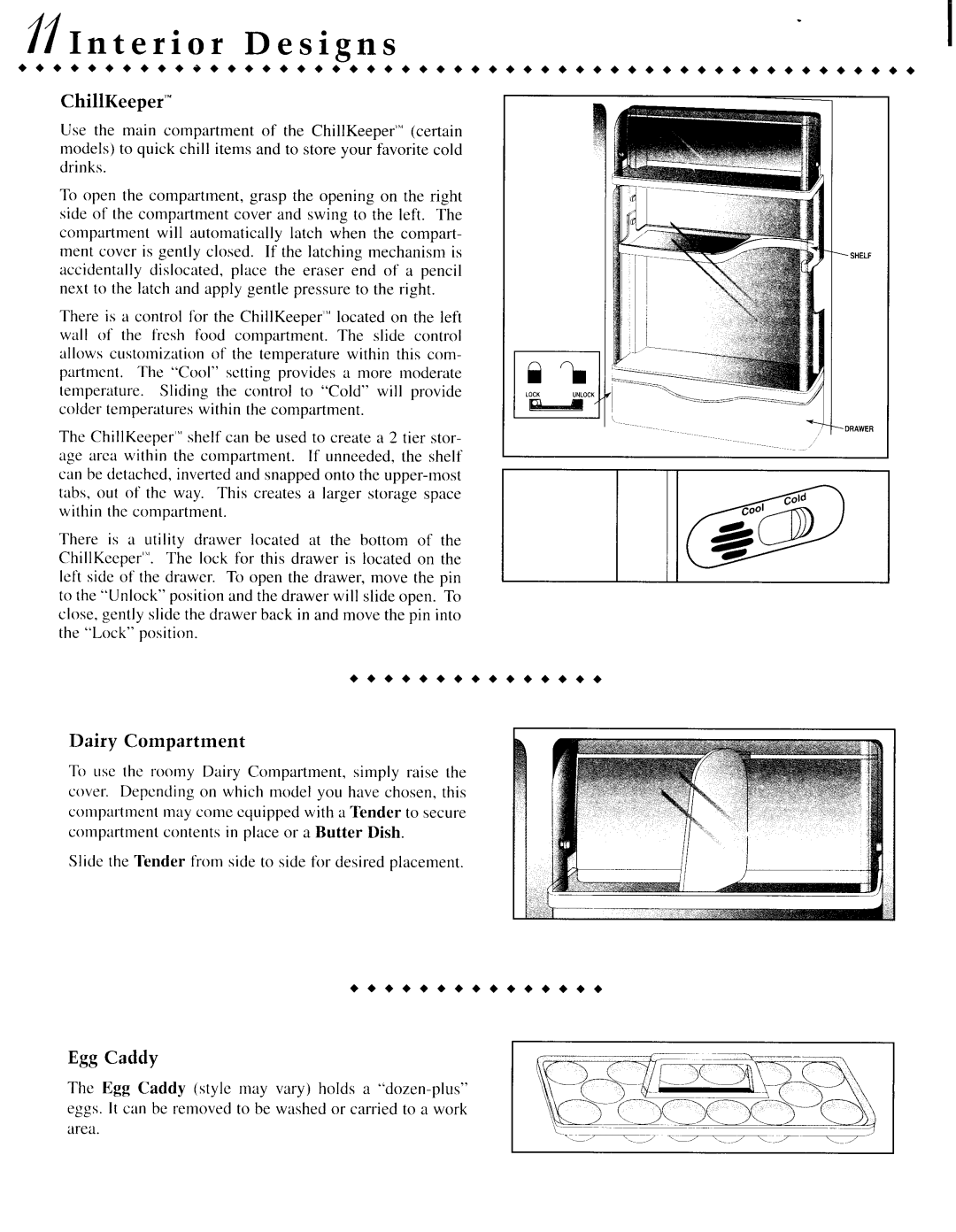 Jenn-Air JSD2488GEB ChillKeeper’, Dairy Compartment, Egg Caddy, Slide the Tender from side to side for desired placement 