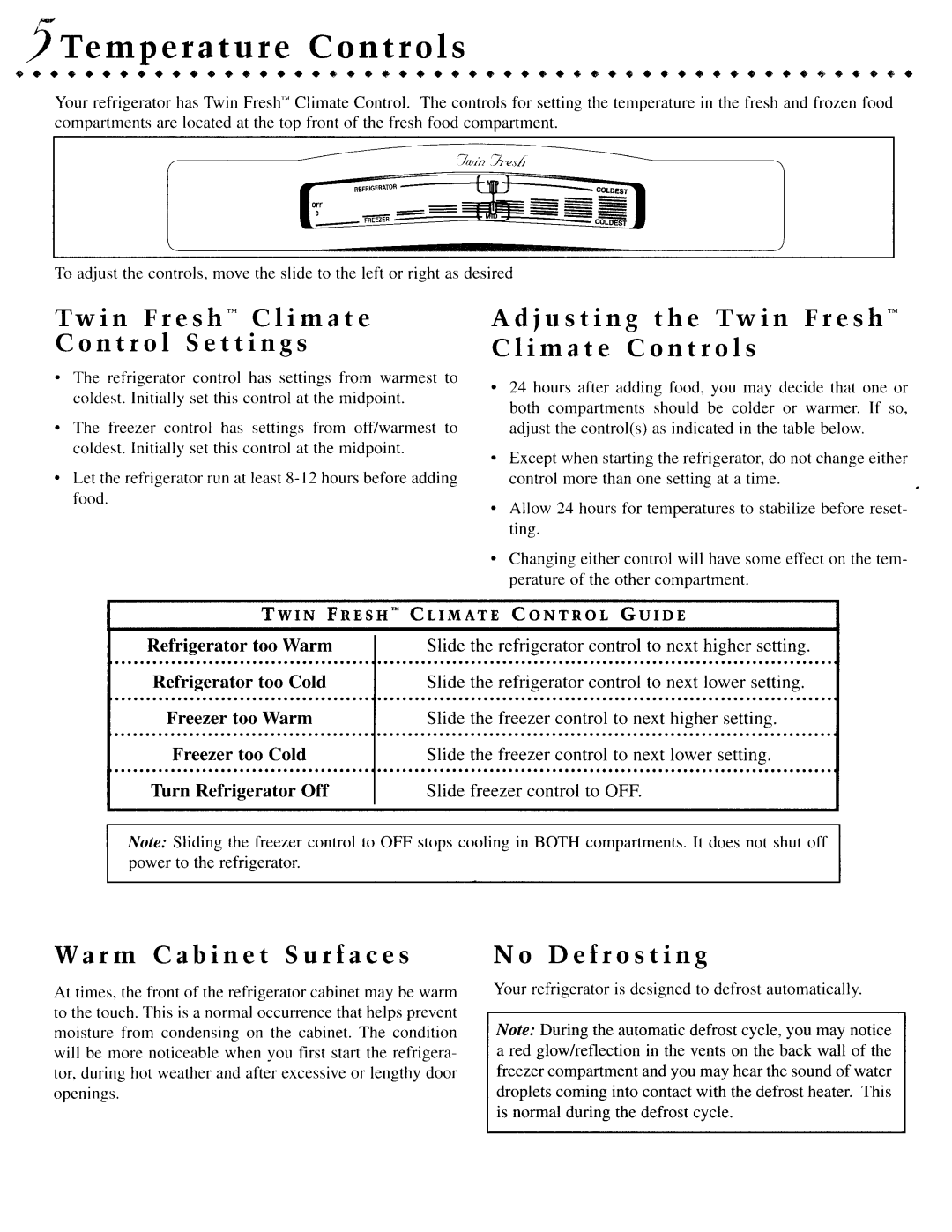 Jenn-Air JSD2789DEB 2Temperature Controls, Twin Fresh’ Climate Control Settings, Warm Cabinet Surfaces, No Defrosting 