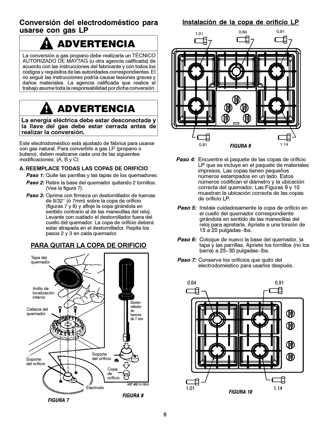 Jenn-Air JGC1430 & JGC1536 Conversión del electrodoméstico para usarse con gas LP, Para Quitar LA Copa DE Orificio 