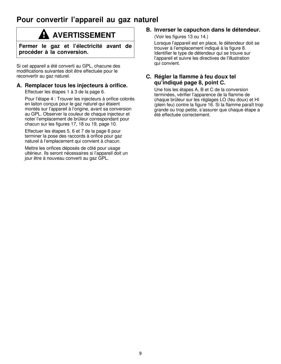 Jenn-Air JGCP430ADP Pour convertir l’appareil au gaz naturel, Régler la flamme à feu doux tel qu’indiqué page 8, point C 