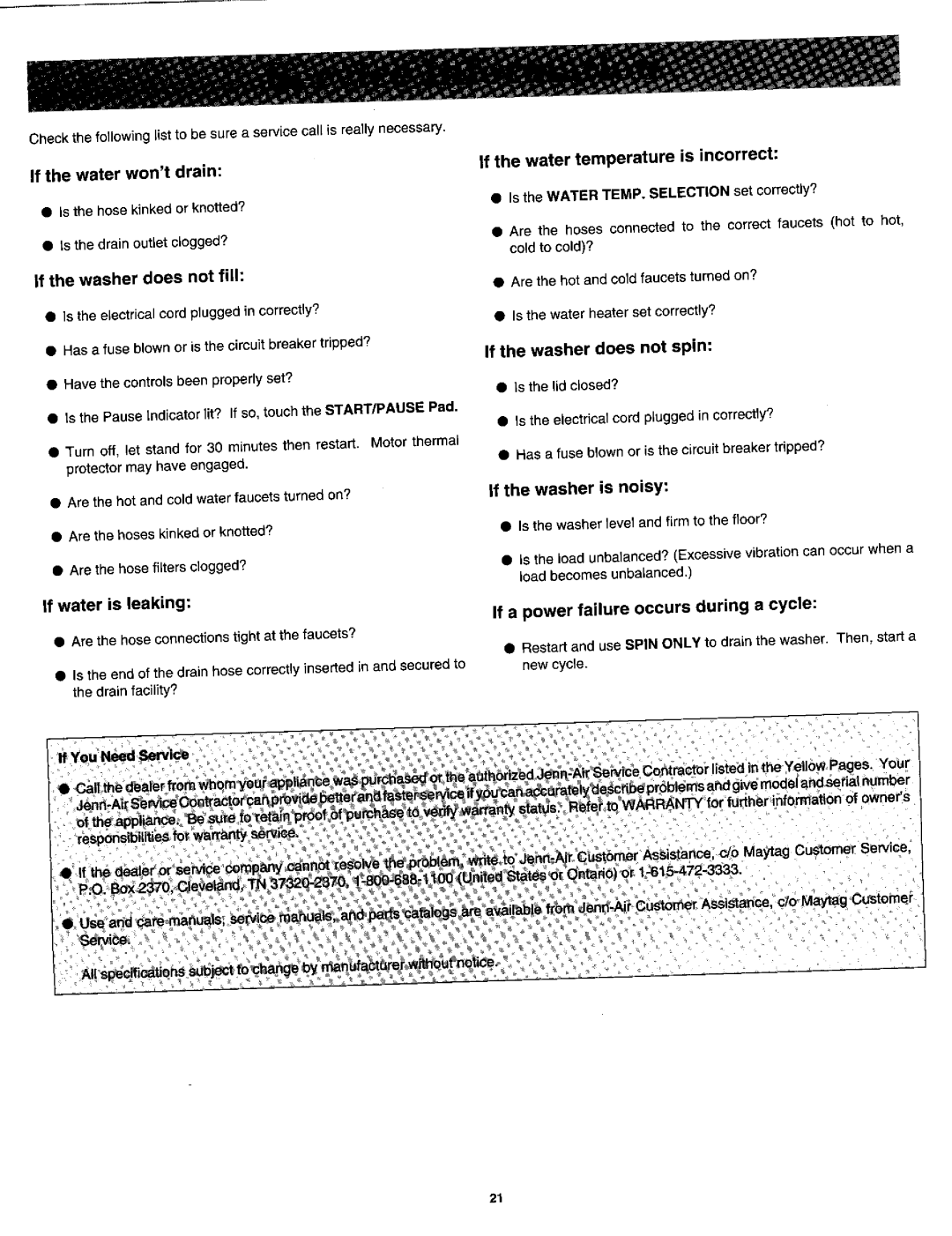 Jenn-Air JW3000 If the washer is noisy, If the water wont drain Isthe hose kinkedor knotted?, If the washer does not spin 